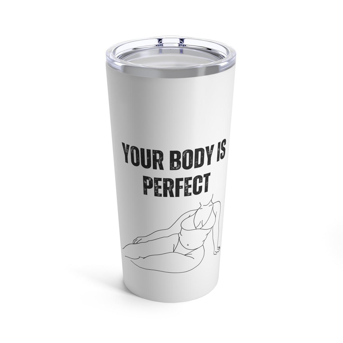 YOUR BODY IS PERFECT Tumbler 20oz - Self Love Affirmations